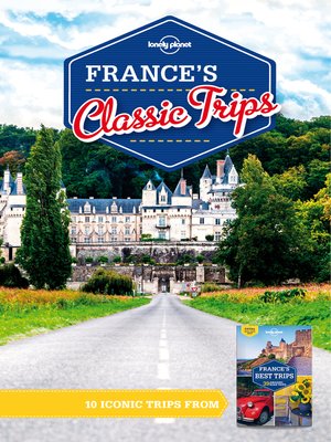 cover image of Lonely Planet France's Classic Trips